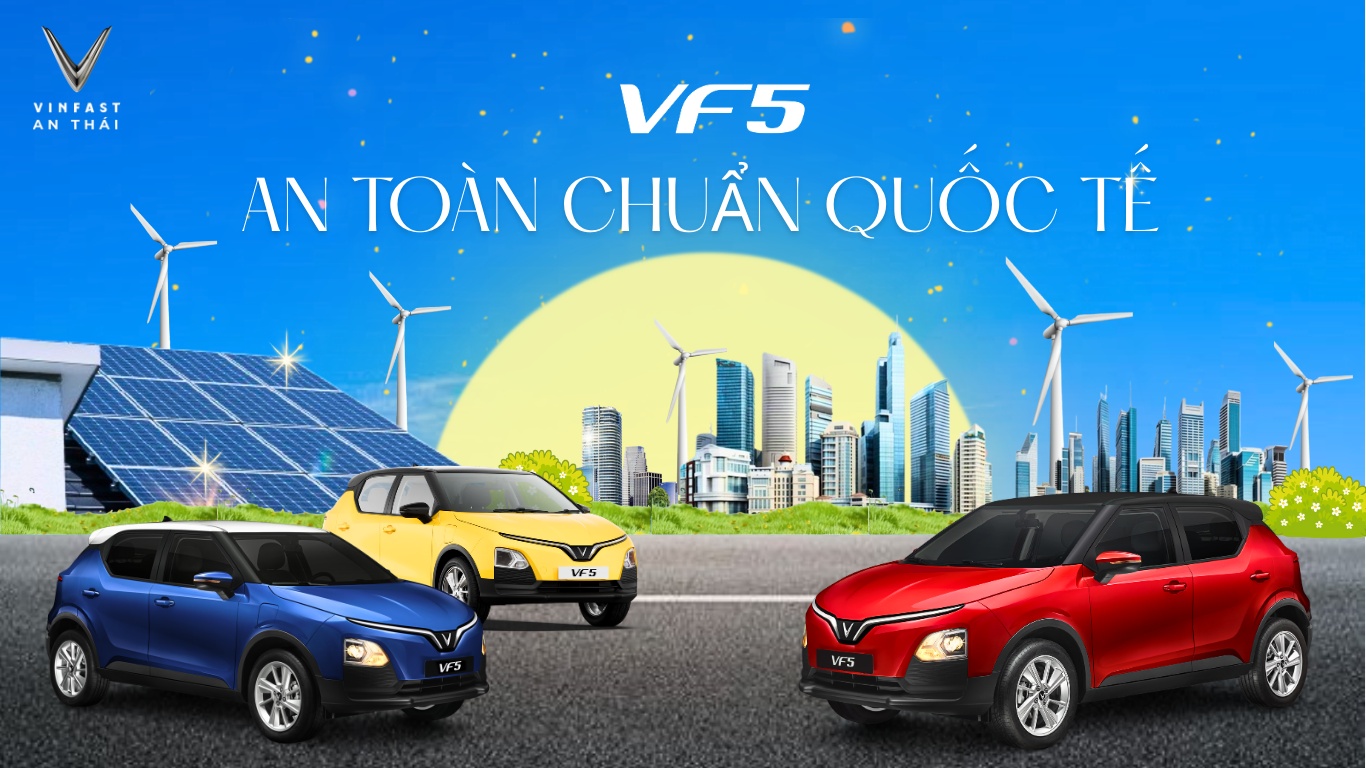 VINFAST VF5: AN TOÀN CHUẨN QUỐC TẾ